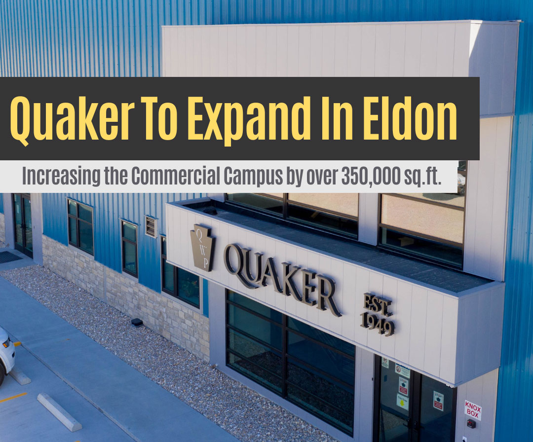 Quaker to Expand in Eldon, Investing over 30 million and creating 220